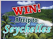 WIN a trip to the Seychelles!